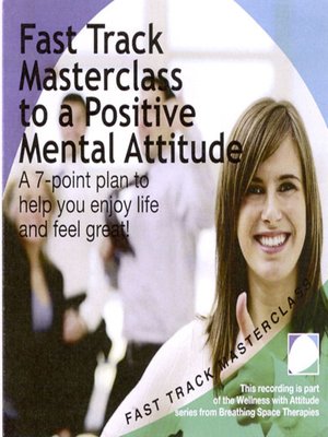 cover image of Fast track masterclass to a positive mental attitude